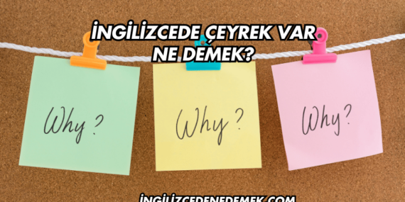 İngilizcede Çeyrek Var Ne Demek?