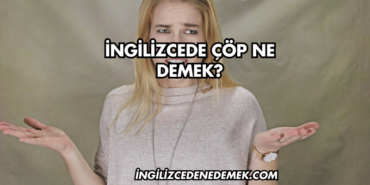 İngilizcede Çöp Ne Demek?