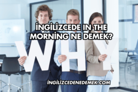 İngilizcede In the Morning Ne Demek?