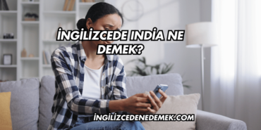 İngilizcede India Ne Demek?