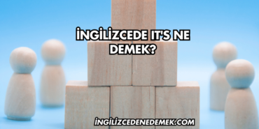 İngilizcede It's Ne Demek?