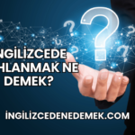 İngilizcede Şahlanmak Ne Demek?