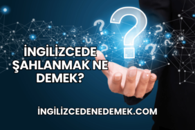 İngilizcede Şahlanmak Ne Demek?