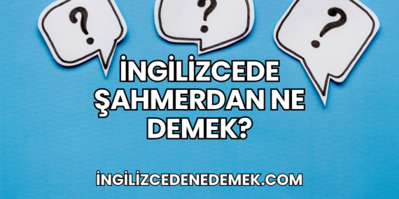 İngilizcede Şahmerdan Ne Demek?