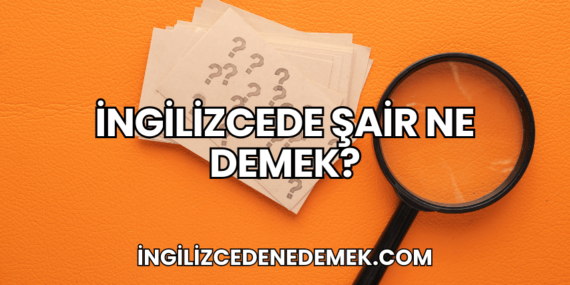 İngilizcede Şair Ne Demek?