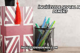 İngilizcede Şevval Ne Demek?