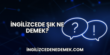 İngilizcede Şık Ne Demek?
