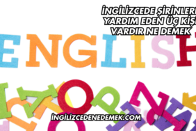 İngilizcede Şirinlere Yardım Eden Üç Kişi Vardır Ne Demek