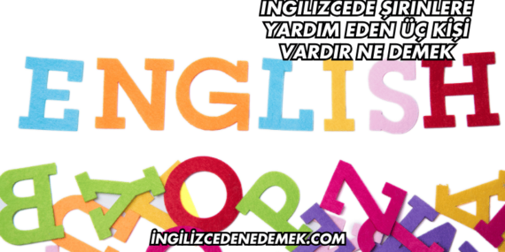 İngilizcede Şirinlere Yardım Eden Üç Kişi Vardır Ne Demek