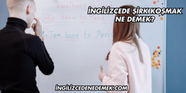 İngilizcede Şirk Koşmak Ne Demek?