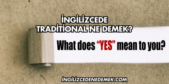 İngilizcede Traditional Ne Demek?