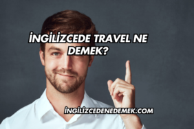 İngilizcede Travel Ne Demek?