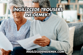 İngilizcede Trousers Ne Demek?