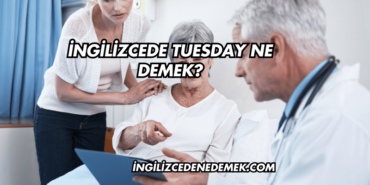 İngilizcede Tuesday Ne Demek?