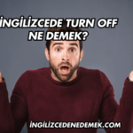 İngilizcede Turn Off Ne Demek?