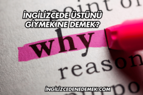 İngilizcede Üstünü Giymek Ne Demek?