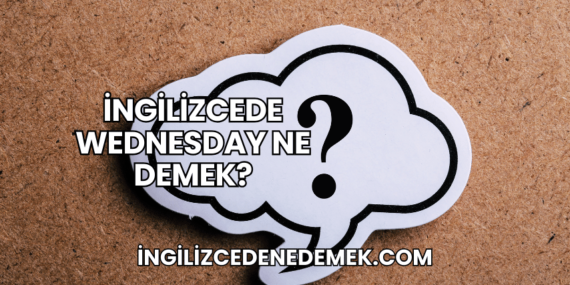 İngilizcede Wednesday Ne Demek?