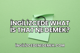 İngilizcede What is that Ne Demek?