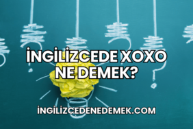 İngilizcede XOXO Ne Demek?