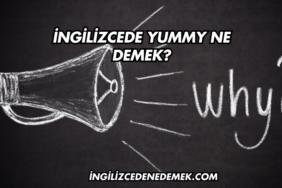 İngilizcede Yummy Ne Demek?
