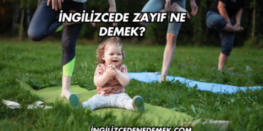 İngilizcede Zayıf Ne Demek?