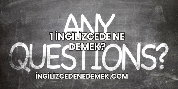 1 İngilizcede Ne Demek?