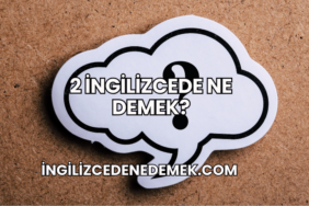 2 İngilizcede Ne Demek?