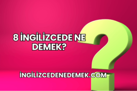 8 İngilizcede Ne Demek?