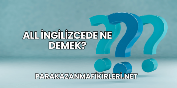 All İngilizcede Ne Demek?