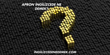 Apron İngilizcede Ne Demek?