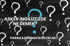 Asker İngilizcede Ne Demek?