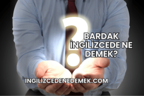 Bardak İngilizcede Ne Demek?