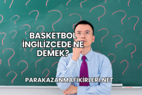 Basketbol İngilizcede Ne Demek?