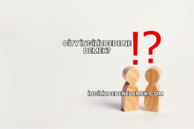 City İngilizcede Ne Demek?