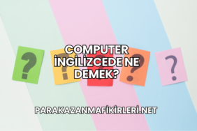 Computer İngilizcede Ne Demek?