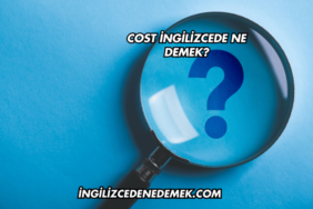 Cost İngilizcede Ne Demek?