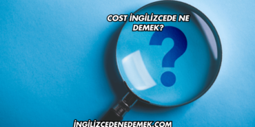 Cost İngilizcede Ne Demek?