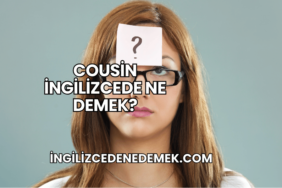 Cousin İngilizcede Ne Demek?