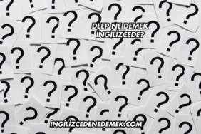 Deep Ne Demek İngilizcede?