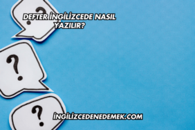 Defter İngilizcede Nasıl Yazılır?