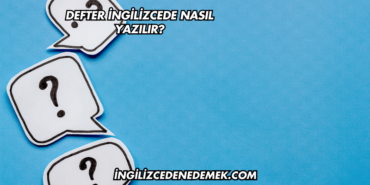 Defter İngilizcede Nasıl Yazılır?