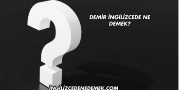 Demir İngilizcede Ne Demek?