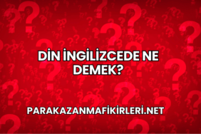 Din İngilizcede Ne Demek?