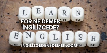For Ne Demek İngilizcede?