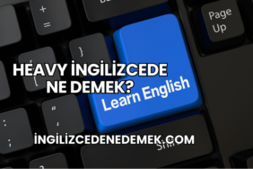 Heavy İngilizcede Ne Demek?