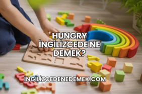 Hungry İngilizcede Ne Demek?