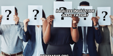 İngilizce İngilizcede Nasıl Yazılır?