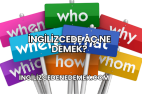 İngilizcede Aç Ne Demek?