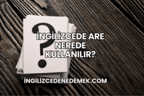 İngilizcede Are Nerede Kullanılır?