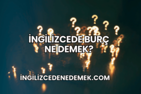 İngilizcede Burç Ne Demek?